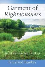 Garment of Righteousness af Grayland Bembry