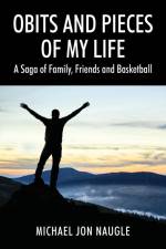 Obits and Pieces of My Life af Michael Jon Naugle