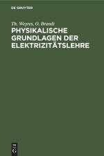 Physikalische Grundlagen der Elektrizitätslehre af O. Brandt
