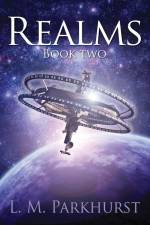 Realms Book Two af L. M. Parkhurst