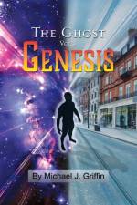 The Ghost Vol 1 Genesis af Michael J. Griffin