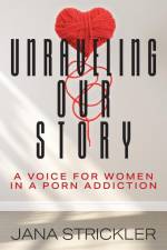 Unraveling Our Story af Jana Strickler