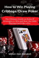 How to Win Playing Cribbage/Draw Poker af Milton Don Randall