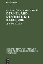 Der Heiland der Tiere. Die Kiesgrube af Emil Von Schoenaich-Carolath