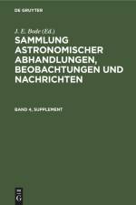 Sammlung astronomischer Abhandlungen, Beobachtungen und Nachrichten. Band 4, Supplement af J. E. Bode