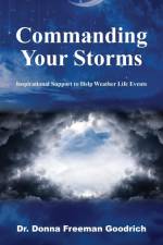 Commanding Your Storms af Donna Freeman Goodrich