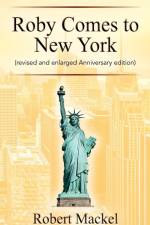 Roby Comes to New York af Robert Mackel