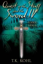 Quest of the Staff and the Sword IV af T. K. Kohl
