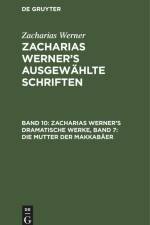 Zacharias Werner¿s dramatische Werke, Band 7: Die Mutter der Makkabäer af Zacharias Werner