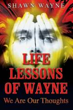 Life Lessons of Wayne af Shawn Wayne