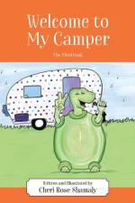 Welcome to My Camper af Cheri Rose Shamaly