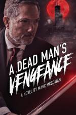 A Dead Man's Vengeance af Marc McGowan