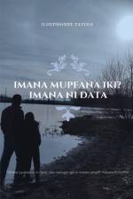 IMANA MUPFANA IKI? IMANA NI DATA af Ildephonse Fayida