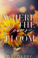 Where the Flowers Bloom af D. L. Darby