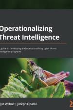Operationalizing Threat Intelligence af Joseph Opacki
