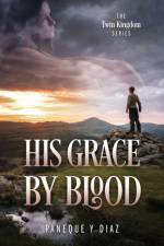 His Grace by Blood af Paneque y Diaz