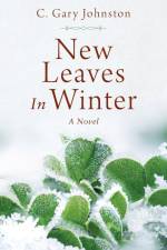 New Leaves In Winter af C. Gary Johnston