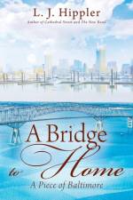 A Bridge to Home af L. J. Hippler