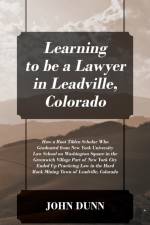 Learning to be a Lawyer in Leadville, Colorado af John Dunn