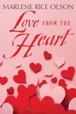 Love From the Heart af Marlene Rice Olson