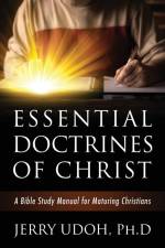 ESSENTIAL DOCTRINES OF CHRIST af Jerry Udoh Ph. D