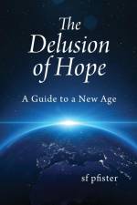 The Delusion of Hope af Sf Pfister
