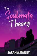 The Soulmate Theory af Sarah A. Bailey