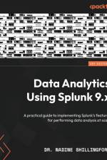 Data Analytics Using Splunk 9.x af Nadine Shillingford