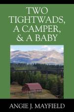 Two Tightwads, a Camper, & a Baby af Angie J. Mayfield