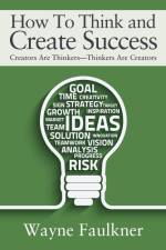 How To Think and Create Success af Wayne Faulkner