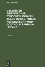 Gelehrter Briefwechsel zwischen Johann Jacob Reiske, Moses Mendelssohn und Gotthold Ephraim Lessing. Teil 2 af Johann Jacob Reiske