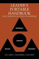 LEADER'S PORTABLE HANDBOOK af Col. John C. Blackwell USAF (Ret)