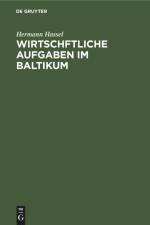 Wirtschftliche Aufgaben im Baltikum af Hermann Hassel