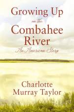 Growing up on the Combahee River af Charlotte Murray Taylor