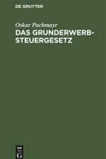 Das Grunderwerbsteuergesetz af Oskar Pachmayr