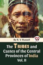 The Tribes And Castes Of The Central Provinces Of India Vol. 2 af R. V. Russell