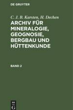 C. J. B. Karsten; H. Dechen: Archiv für Mineralogie, Geognosie, Bergbau und Hüttenkunde. Band 2 af H. Dechen