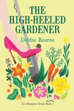 The High-Heeled Gardener af Debbie Bourne