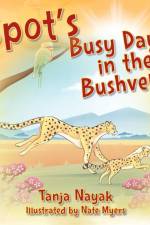 Spot's Busy Day in the Bushveld af Tanja Nayak