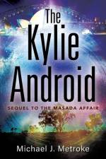 The Kylie Android af Michael J. Metroke