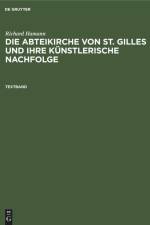 Richard Hamann: Die Abteikirche von St. Gilles und ihre künstlerische Nachfolge. Textband af Richard Hamann