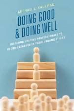 Doing Good and Doing Well af Michael L. Kaufman
