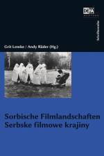Sorbische Filmlandschaften. Serbske filmowe krajiny af Grit Lemke