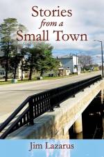 Stories from a Small Town af Jim Lazarus