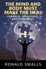 The Mind and Body Must Make the Deal af Ronald Smalls