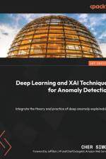Deep Learning and XAI Techniques for Anomaly Detection af Cher Simon