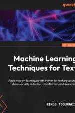 Machine Learning Techniques for Text af Nikos Tsourakis