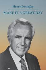 Make it a Great Day af Henry Donaghy
