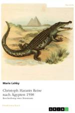 Christoph Harants Reise nach Ägypten 1598. Beschreibung eines Monstrums af Marie Lehky