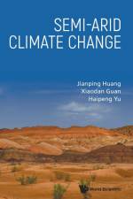 Semi-Arid Climate Change af Jianping Huang